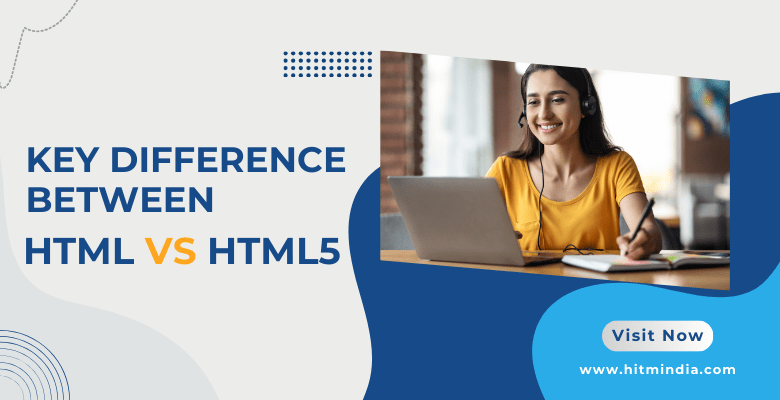 HTML Vs HTML5 Comparison in 2024