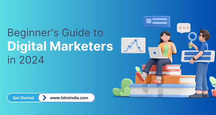 The Ultimate Beginner’s Guide to Digital Marketers in 2024