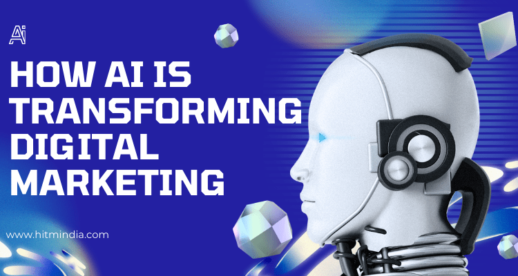 How AI is Transforming Digital Marketing