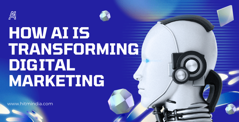 How AI is Transforming Digital Marketing