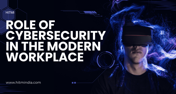 The Role of Cybersecurity in the Modern Workplace