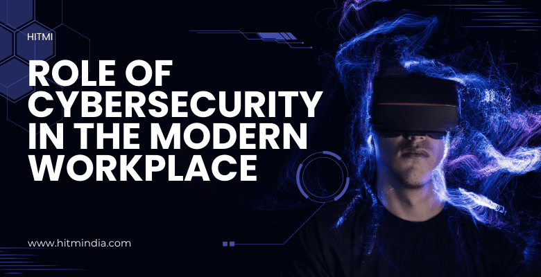 The Role of Cybersecurity in the Modern Workplace