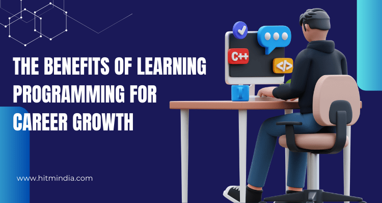 The Benefits of Learning Programming for Career Growth