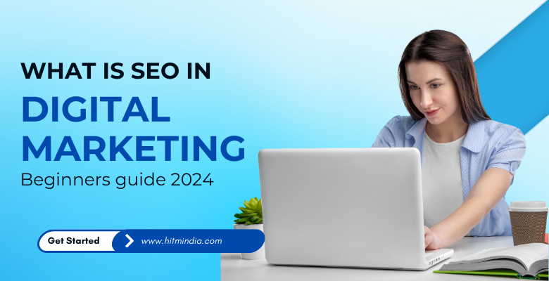 What is SEO in Digital Marketing? Beginners Guide 2024
